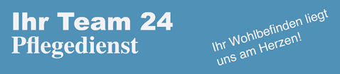 Ihr Team 24 Pflegedienst